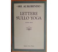 Libri Sri Aurobindo - Lettere Sullo Yoga - Vol. 2