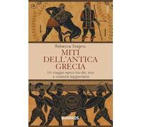 Libri Stagno Rebecca - Miti Dell'antica Grecia. Un Viaggio Epico Tra Dei, Eroi E Creature Leggendarie