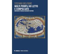 Libri Stefano Belfiore - Molti Peripli Ho Letto E Compulsato. Marciano Di Eraclea Geografo Editore