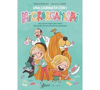Libri Stefano Bertacchi - Una Giornata Con I Microrganismi. Alla Scoperta Degli Esseri Viventi Piu Piccoli E Dei Loro Straordinari Superpoteri