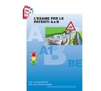 Libri Stefano Bottoli / Luciana Bottoli - L' Esame Per La Patente A E B