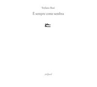 Libri Stefano Busi - E' Sempre Come Sembra