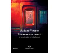 Libri Stefano Vicario - Essere O Non Essere. La Nuova Indagine Del Re Degli Stracci