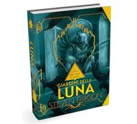 Libri Steven Erikson - I Giardini Della Luna. Una Storia Tratta Dal Libro Malazan Dei Caduti. Ediz. Speciale #01