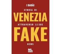 Libri Storia Di Venezia Attraverso Le Sue Fake News. Con Audiolibro