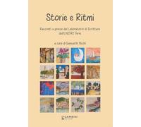 Libri Storie E Ritmi. Racconti E Poesie Del Laboratorio Di Scrittura Dell'unitre Terni