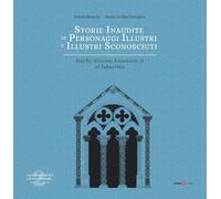 Libri Storie Inaudite Di Personaggi Illustri E Illustri Sconosciuti. Dal Re Vittorio Emanuele II Al Tabarrino