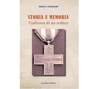 Libri Strangio Angela - Storia E Memoria. L'odissea Di Un Reduce