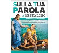 Libri Sulla Tua Parola. Messalino. Letture Della Messa Commentate Per Vivere La Parola Di Dio. Settembre-Ottobre 2025