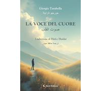 Libri Tarabella Giorgio - La Voce Del Cuore. Ediz. Italiana E Araba