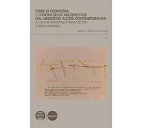 Libri Terre Di Frontiera. I Confini Della Valdinievole Dal Medioevo All'eta Contemporanea