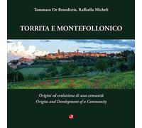 Libri Tommaso De Benedictis / Raffaella Micheli - Torrita E Montefollonico. Origini Ed Evoluzione Di Una Comunita-Origins And Development Of A Community