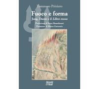 Libri Tommaso Priviero - Fuoco E Forma Jung, Dante E Il Libro Rosso