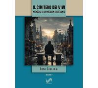 Libri Toni Giuliani - Il Cimitero Dei Vivi. Memorie Di Un Medium Riluttante