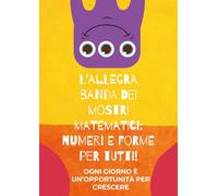 Libri Tontoli Sara - L' Allegra Banda Dei Mostri Matematici: Numeri E Forme Per Tutti!