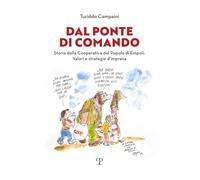 Libri Turiddo Campaini - Dal Ponte Di Comando. Storia Della Cooperativa Del Popolo Di Empoli. Valori E Strategie D'impresa