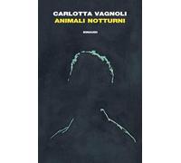 Libri Vagnoli Carlotta - Animali Notturni