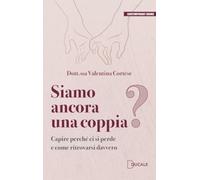 Libri Valentina Cortese - Siamo Ancora Una Coppia? Capire Perche Ci Si Perde E Come Ritrovarsi Davvero