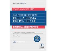 Libri Valla Roberta - Casi Pratici E Questioni Per La Prima Prova Orale. Diritto Amministrativo Esame Avvocato 2026. Con Aggiornameto Online. Con Gratis Per