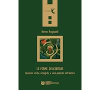 Libri Vereno Brugiatelli - Le Forme Dell'abitare. Questioni Etiche, Ecologiche E Socio?Politiche Dell'abitare