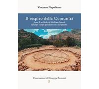Libri Vincenzo Napolitano - Il Respiro Della Comunita. Storie Di Un Medico Di Medicina Generale Nel Corpo A Corpo Quotidiano Con I Suoi Pazienti