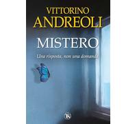 Libri Vittorino Andreoli - Mistero. Una Risposta, Non Una Domanda