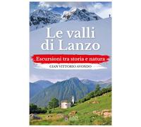 Libri Vittorio Avondo Gian - Le Valli Di Lanzo. Escursioni Tra Storia E Natura