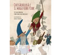 Libri Vittorio Marino / Massimiliano Maiucchi - Chissachilosa E Il Mago Ruba Fiabe. Ediz. Illustrata. Con CD-Audio