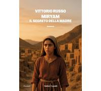 Libri Vittorio Russo - Miryam. Il Segreto Della Madre