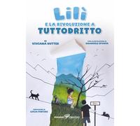 Libri Viviana Hutter - Lili E La Rivoluzione A Tuttodritto. Ediz. Illustrata
