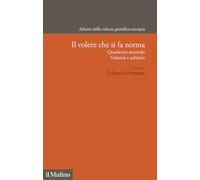 Libri Volere Che Si Fa Norma. Quaderno Secondo. Volonta E Arbitrio (Il)