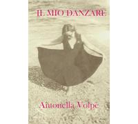 Libri Volpe Antonella - Il Mio Danzare