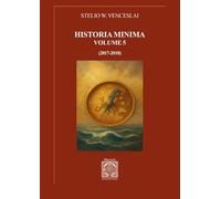 Libri W. Venceslai Stelio - Historia Minima. Nuova Ediz.. Vol. 5: (2017-2018)