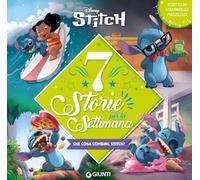 Libri Walt Disney - Stitch. 7 Storie Per La Settimana. Che Cosa Combini, Stitch? Stampatello Maiuscolo