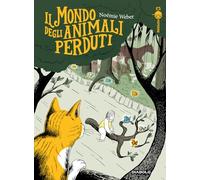 Libri Weber No?mie - Il Mondo Degli Animali Perduti