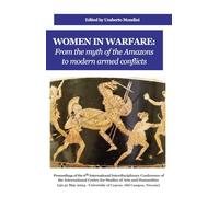 Libri Women In Warfare: From The Myth Of The Amazons To Modern Armed Conflicts
