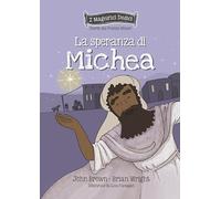 Libri Wright Brian / John Brown - La Speranza Di Michea