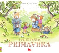 Libri Zemanel - I Mille Fiori Di Primavera. Ediz. A Colori