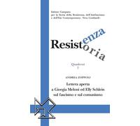 Libri Zoppoli Andrea - Resistenza Resistoria. Lettera Aperta A Giorgia Meloni Ed Elly Schlein Sul Fascismo E Sul Comunismo