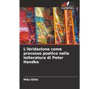 L'ibridazione come processo poetico nella letteratura di Peter Handke