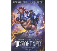 Libriohexer: A Completionist Chronicles Series: 2 (Wolfman Warlock)