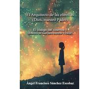Libro 1: El Arquitecto de las estrellas: Dios, nuestro Padre (Cuadernillos "Urantia")