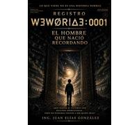 Libro 1: Registro: WƎWØRI∆Ǝ 0001: El Hombre que Nació Recordando
