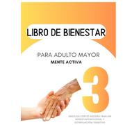 Libro Bienestar para el Adulto Mayor: MENTE ACTIVA