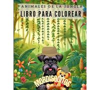 Libro Colorear Animales; para todas las edades, niños y adultos. Palabras en español e inglés.: Mi primer libro para colorear: Animales de la jungla. ... páginas para niños, adolescentes y adultos.