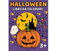 Libro Creativo di Halloween 3+ anni: Libro per Bambini da Colorare con 75 Pagine
