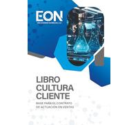 Libro Cultura Cliente: Base para el contrato de actuacion en ventas