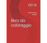 libro da coloraggio: colora la tua estate