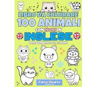 Libro da Colorare. 100 Animali con Nomi in INGLESE per Bambini da 1 a 5 anni