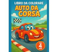 Libro da Colorare Auto da Corsa: Dai 4 anni: Macchinine sorridenti da colorare con linee grosse, disegni grandi e scene semplici per la scuola dell'infanzia